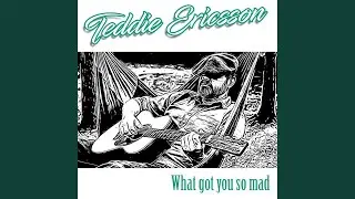 What Got You so Mad