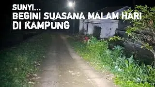 🔴SUNYI.. BEGINI SUASANA MALAM HARI DI KAMPUNG