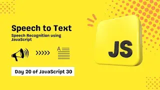 Speech Recognition, Speech to Text using JavaScript | Day 20 of #javascript30 | Dev and Talks