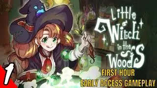 Little Witch in the Woods Early Access First Hour Gameplay [NO COMMENTARY]