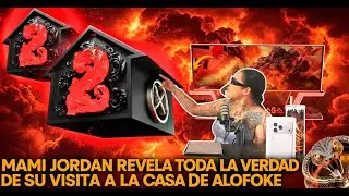 MAMI JORDAN - REVELA TODA LA VERDAD DE SU VISITA A LA CASA&nbsp;🏠 DE&nbsp;ALOFOKE