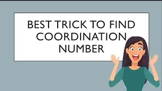 Best trick to Find the Coordination Number | Chemexcel with Nithi