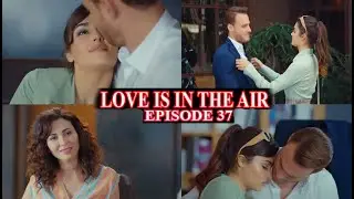 LOVE IS IN THE AIR EPISODE 37 EN FRANCAIS | AYFER EST A LA RECHERCHE  DE LA VERITÉ