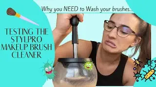How to Clean Your Makeup Brushes! | Testing the StylPro Spinning Brush Cleaner | You NEED to Clean!
