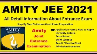 AMITY JEE 2021 - Notification, Dates, Application, Eligibility, Admit Card, Pattern, Syllabus