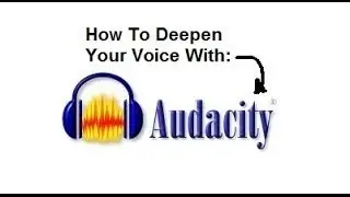 How to deepen your voice using Audacity