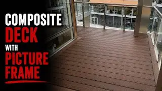 Balcony Composite Deck with Picture Frame | Full Installation Timelapse