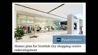 Excerpt from the Herald article &ldquo;Homes plan for Scottish city shopping centre brought forward&rdquo;