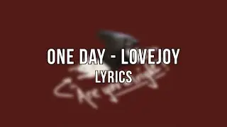 one day - lovejoy (lyrics)