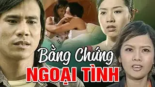 BẰNG CHỨNG NGOẠI TÌNH | Phim Truyền Hình Việt Nam Hay | Phim Việt Nam Hay Mới Nhất 2026