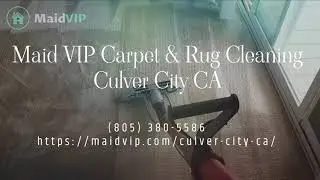 Carpet & Rug Cleaning Services in Culver City CA - Maid VIP