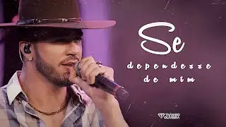 Thássio Oliveira - Se Dependesse de mim  ( CLIPE OFICIAL )
