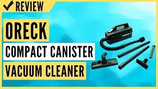 Oreck Super-Deluxe Compact Canister Vacuum Cleaner Review