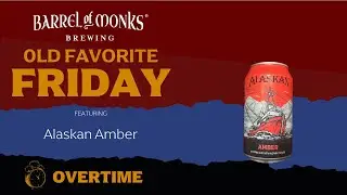 Old Favorite Friday OVERTIME! -  Alaskan Amber #FruityFinish