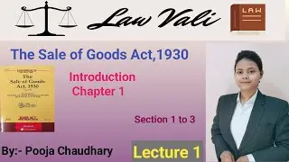 The sales of goods act 1930 ; Introduction; chapter 1; section 1&2 ALL defination cover .