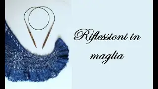 Riflessioni in maglia _ Ep1