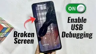 How To Turn On USB Debugging On Broken Screen - Enable USB Debugging On Broken Android