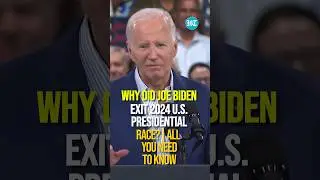 Why Did Joe Biden Exit 2024 U.S. Presidential Race? | All You Need To Know
