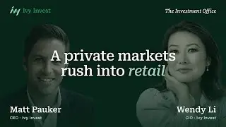 The Investment Office E03: A Private Markets Rush Into Retail