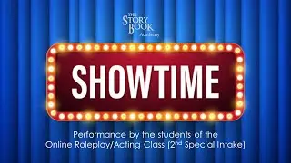 Showtime for 2nd Intake Online Roleplay/Acting Class