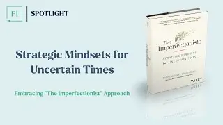 Strategic Mindsets for Uncertain Times: Embracing 
