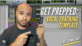 Get Prepped: Vocal Tracking Template (FREE DOWNLOAD)