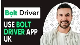 HOW TO USE BOLT DRIVER APP UK   -  2025  (step-by step guide)