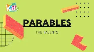 KIDS: Parable of the Talents | September 06