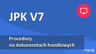 JPK V7 - Procedury VAT na dokumentach handlowych.