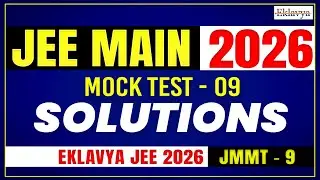 JEE Main 2026 Mock Test-9 Solutions | JMMT-9 Detailed Analysis | Eklavya Vedantu