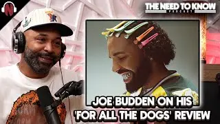 Joe Budden On Drake + His 'For All The Dogs' Review | 
