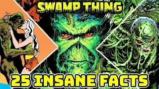 25 Insane Facts About Swamp Thing (Alan Moore Era to New 52) That Explains Everything In One Video