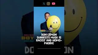 LEMON suggests musk is racist & homophobic #shorts