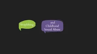 Shoplifting and Childhood Sexual Abuse are CONNECTED