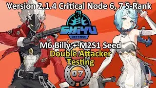Testing M2S1 Seed with Billy | Shiyu Defense 2.1.4 Critical Nodes 6, 7 S-Rank | Zenless Zone Zero