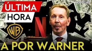 &Uacute;LTIMA HORA | Larry Ellison pone 40.000M$ sobre la mesa para comprar Warner Bros Discovery