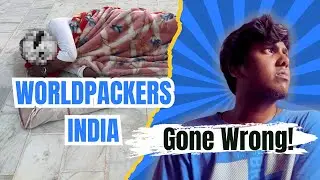 Worldpackers India Gone wrong!! | Richie's Journey