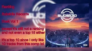 My Top 10 Tracks Off Subsidia Records' Dusk Vol 1 Compilation
