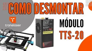 COMO DESMONTAR E LIMPAR O MÓDULO/CANHÃO DA TTS-20 - MÁQUINA LASER DE DIODO 20W