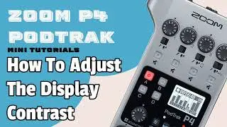 How To Adjust The Display Contrast ZOOM P4 PODTRAK