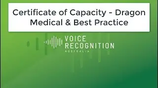 Certificate of Capacity - Dragon Medical - Best Practice