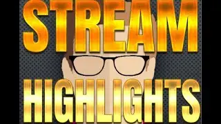 STREAM HIGHLIGHTS #3