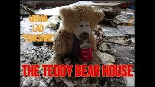 THE ABANDONED TEDDY BEAR HOUSE WALES