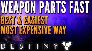 Destiny - Best Way to Get Weapon Parts (Easy Method)