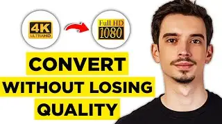 How To Convert 4K to 1080p Without Losing Quality (2026) - Complete Guide