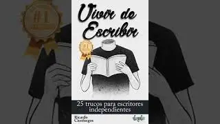 Vivir de escribir: 25 trucos para escritores independientes - Ricardo Cienfuegos