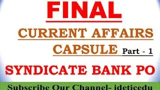FINAL CURRENT AFFAIRS CAPSULE PART - 1 || SYNDICATE BANK PO || CANARA BANK PO