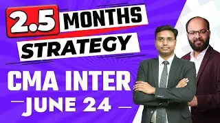 2.5 Months Strategy CMA Inter June 2024 | How to Clear CMA Intermediate June 2024 Exams | ICMAI