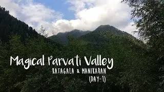 Magical Parvati Valley - Katagala & Manikaran II Wandering Souls