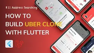 #11 Address searching - How to build Uber App with Flutter (Full project)
